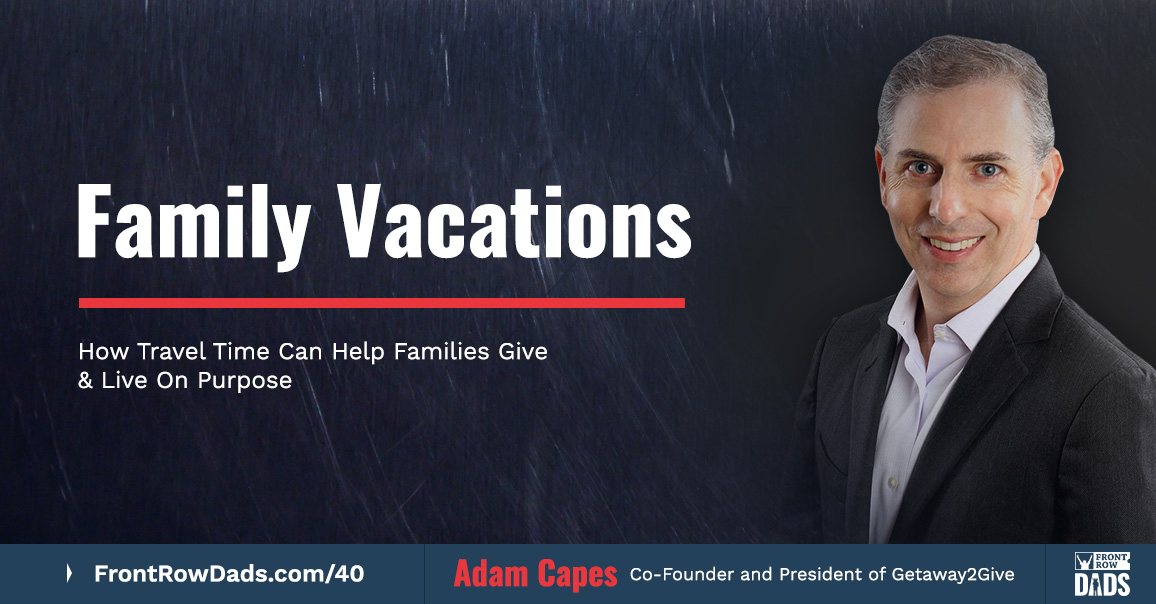 adam capes getaway2give - front row dads