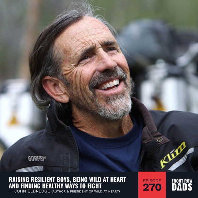 John Eldredge on Raising Resilient Boys & Being Wild at Heart