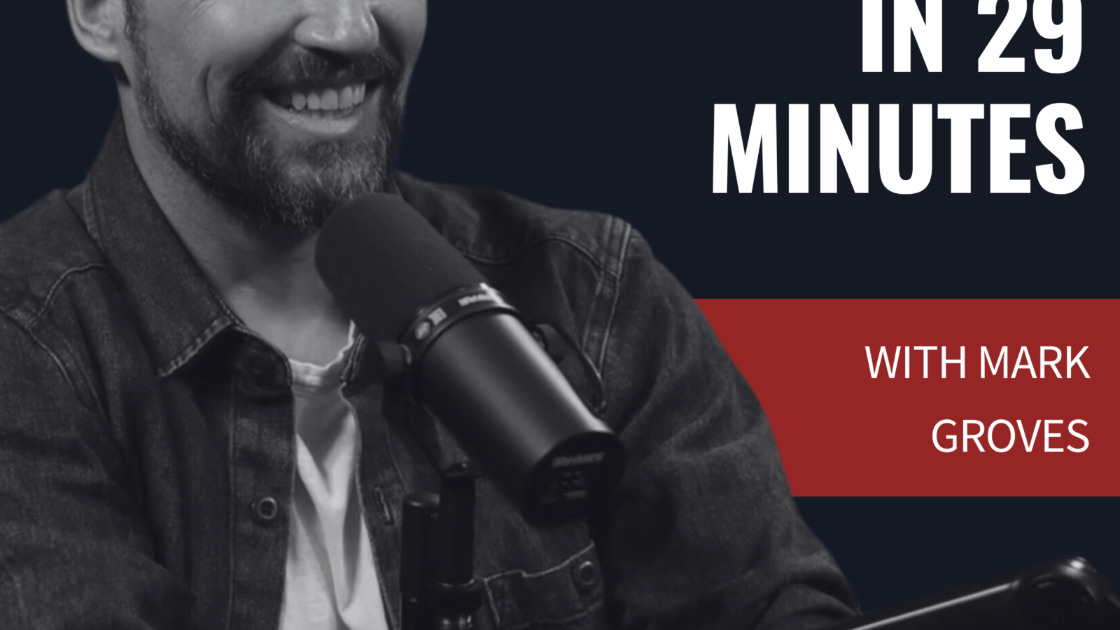 471: Lessons in 29 Minutes Every New Father Should Hear with Mark Groves