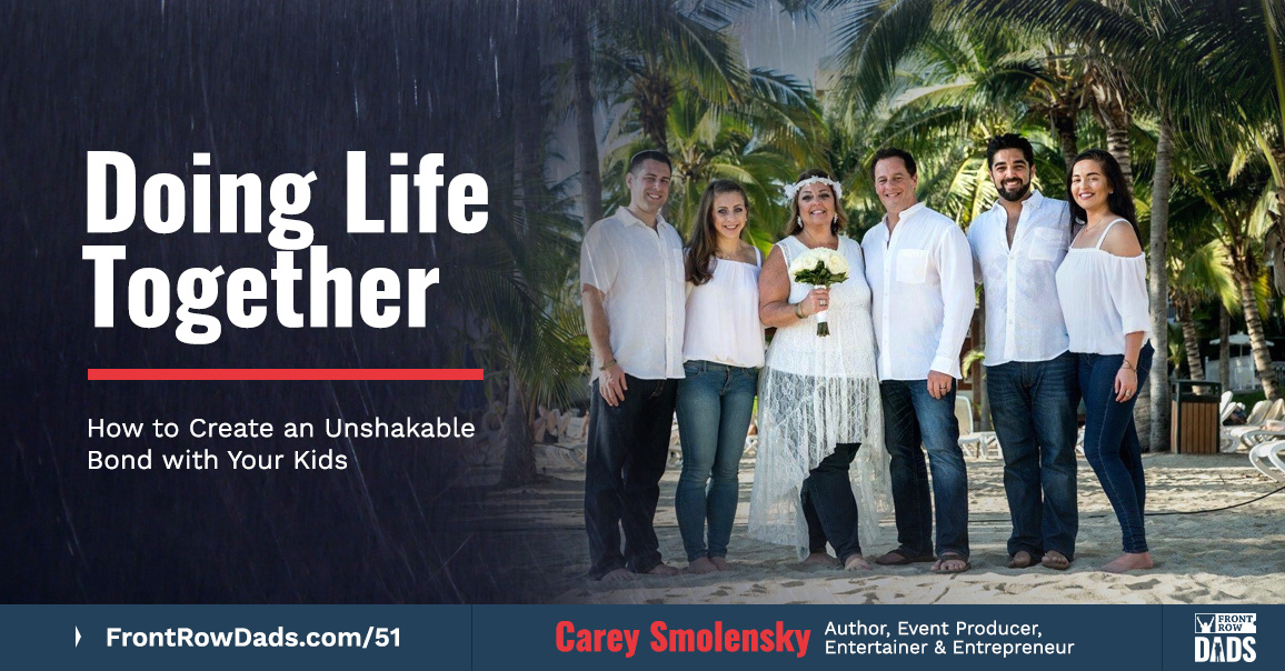 Doing Life Together: How to Create an Unshakable Bond with Your Kids