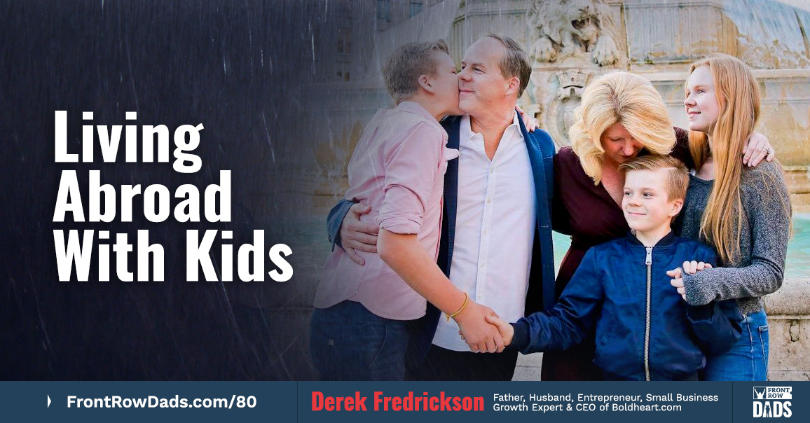 Living Abroad With Kids with Derek Fredrickson