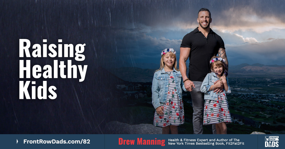 Raising Healthy Kids with Drew Manning