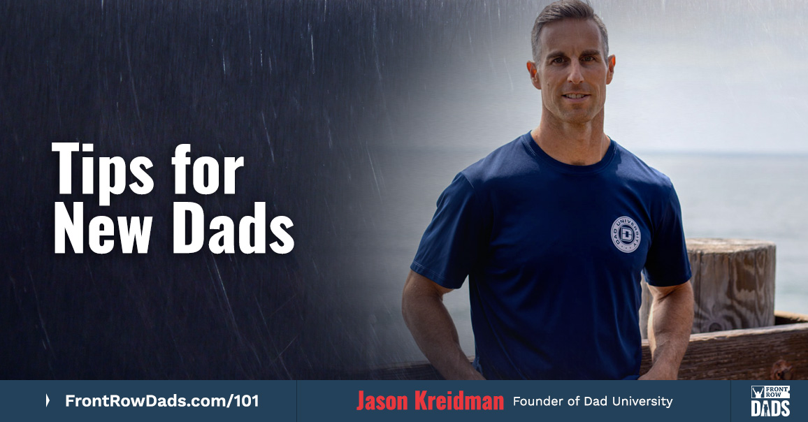 Tips for New Dads with Jason Kreidman