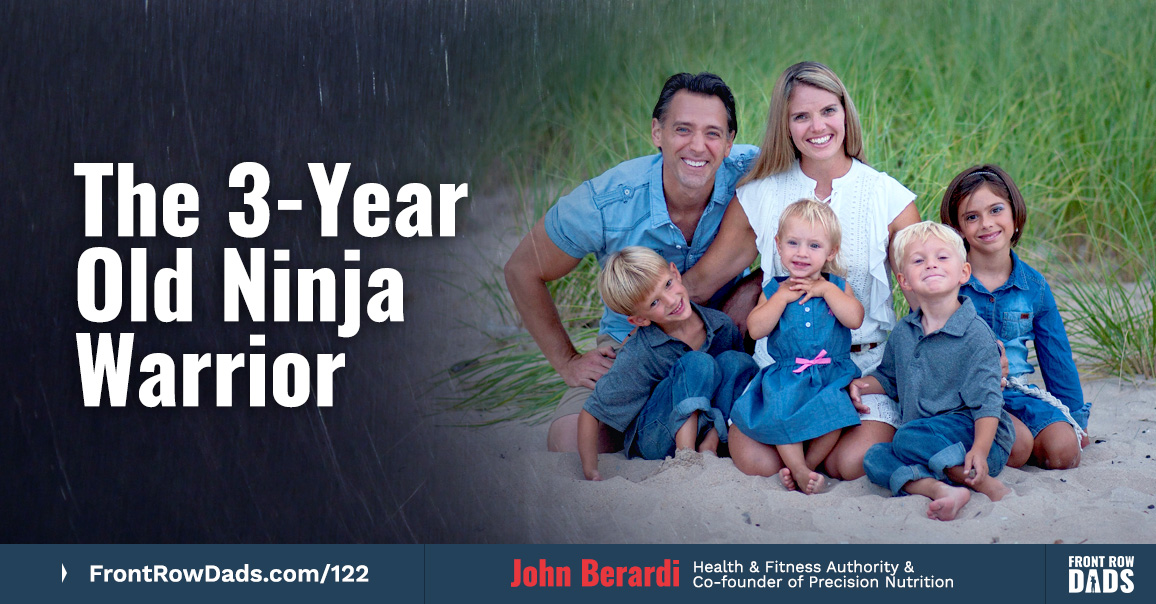 The 3-Year Old Ninja Warrior with John Berardi