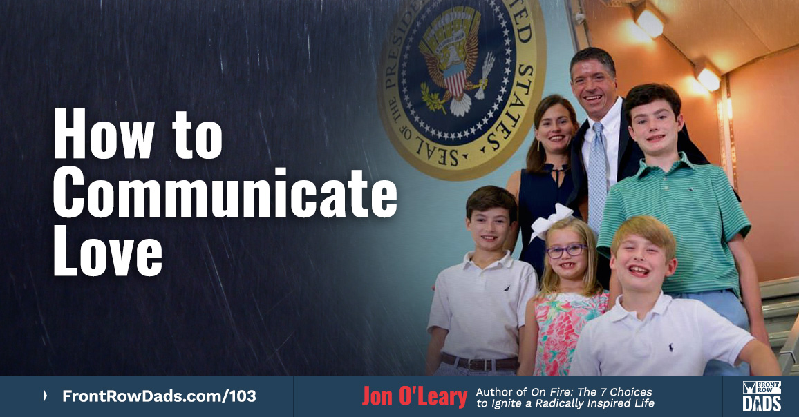 How to Communicate Love with John O’Leary