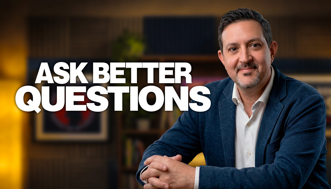 The Art of Asking Better Questions (At Home and at Work)