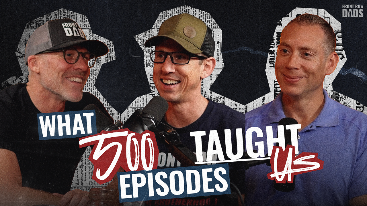500: 9 Years of Front Row Dads: Redefining What Success Means