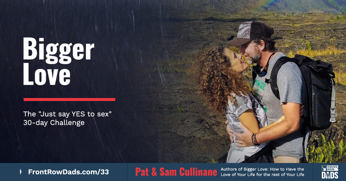 Bigger Love: The “Just say YES to sex” 30-day Challenge