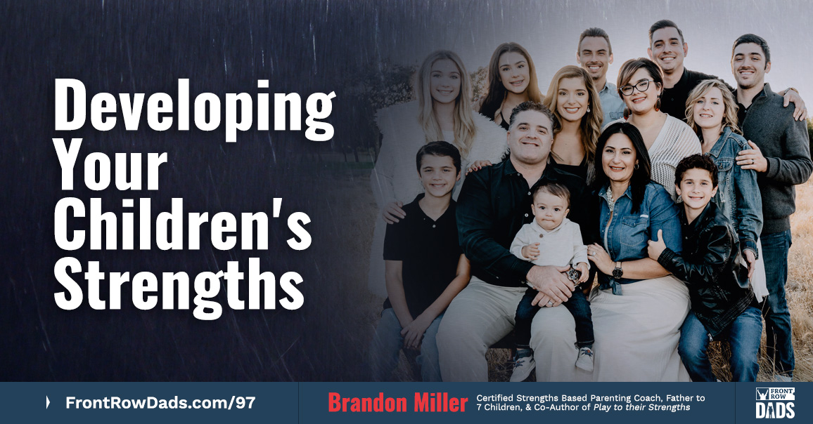 Developing Your Children’s Strengths with Brandon Miller