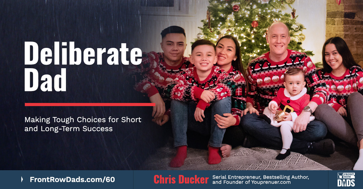 Deliberate Dad: Making Tough Choices for Short and Longterm Success