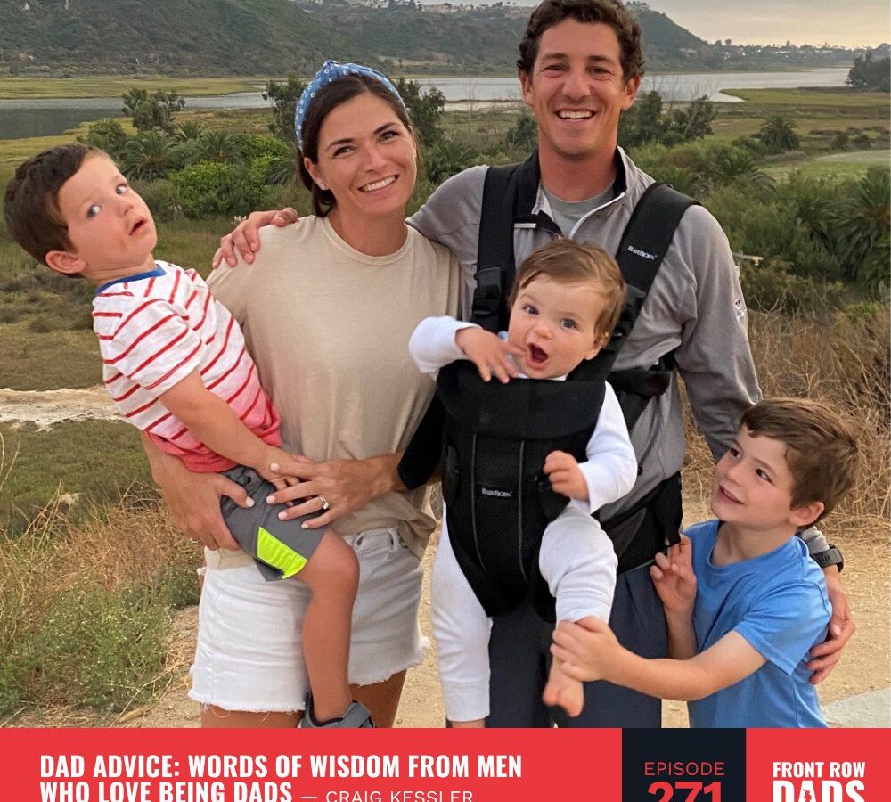Dad Advice: Words of Wisdom From Men Who Love Being Dads with Craig Kessler