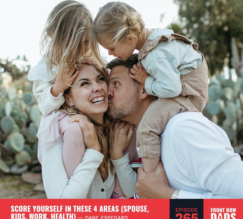 Score Yourself in These 4 Areas (Spouse, Kids, Work, Health) with Dane Espegard
