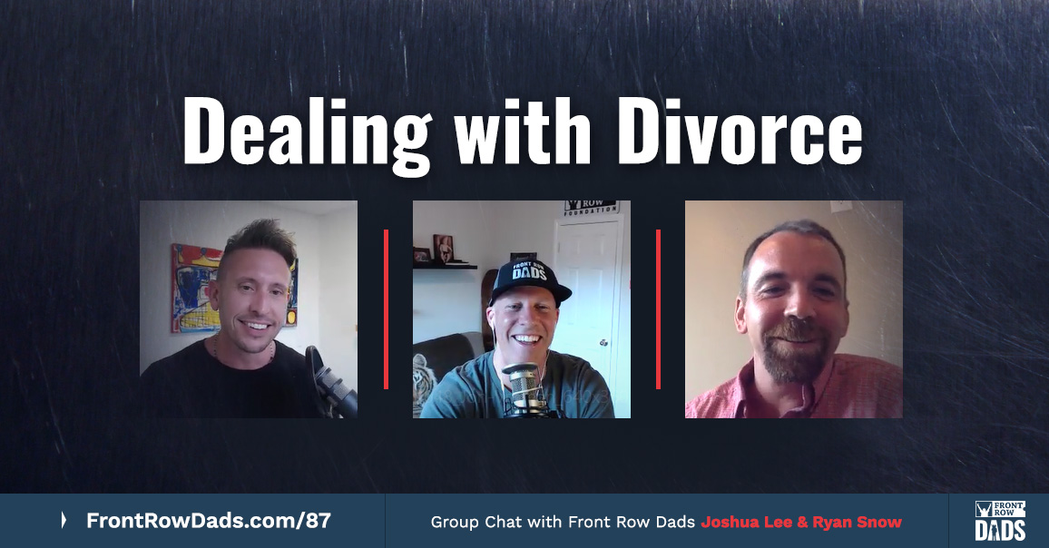 Dealing with Divorce with Ryan Snow & Joshua Lee