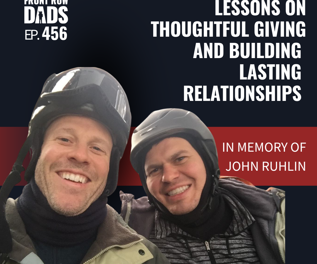 Lessons on Thoughtful Giving and Building Lasting Relationships with John Ruhlin