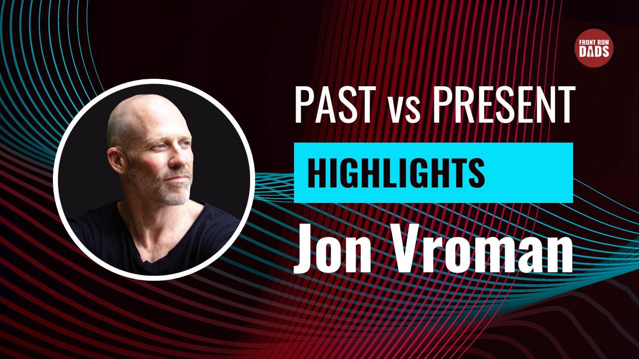 Fatherhood Before and After FRD: Jon Vroman