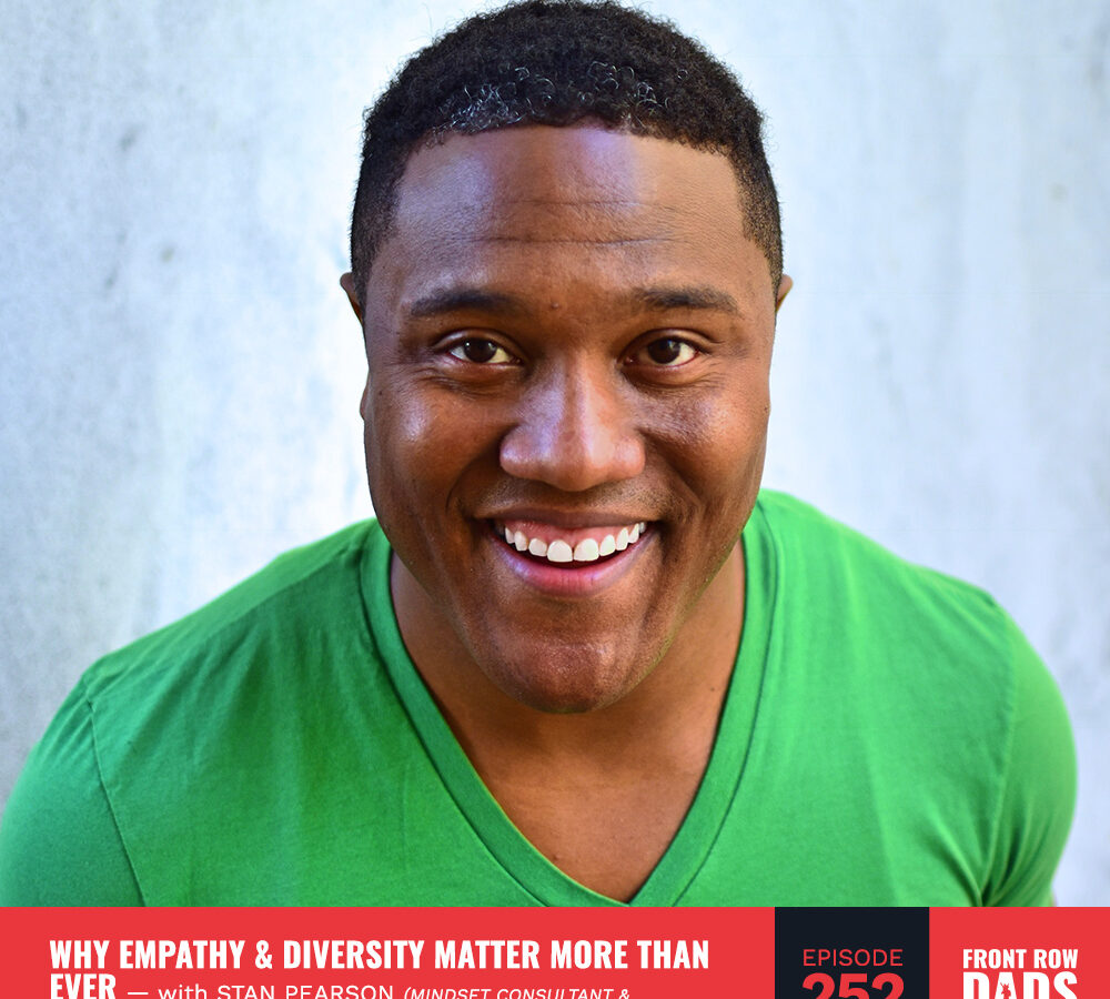 Why Empathy & Diversity Matter More Than Ever with Stan Pearson