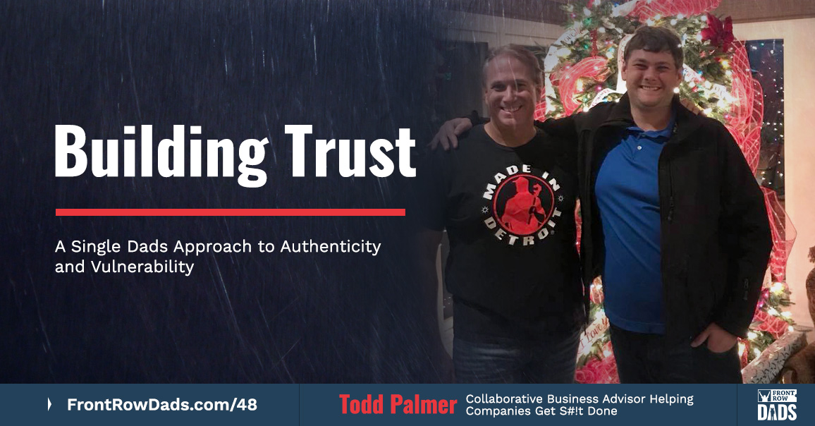 Building Trust: A Single Dads Approach to Authenticity and Vulnerability