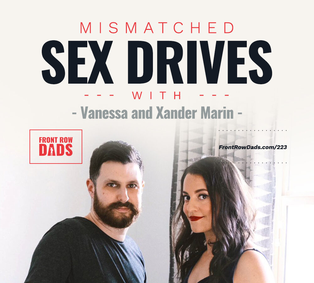 Mismatched Sex Drives, Who Initiates Action & Bringing Adventure Into the Bedroom with Vanessa and Xander Marin